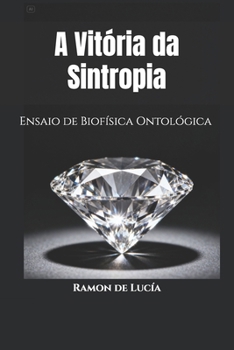 Paperback A Vitória da Sintropia: Ensaio de Biofísica Ontológica [Portuguese] Book