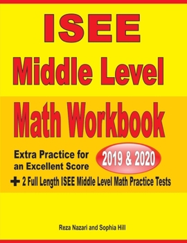 Paperback ISEE Middle Level Math Workbook 2019 & 2020: Extra Practice for an Excellent Score + 2 Full Length ISEE Middle Level Math Practice Tests Book