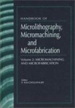 Hardcover Handbook of Microlithography, Micromachining and Microfabricationvol.1 Book