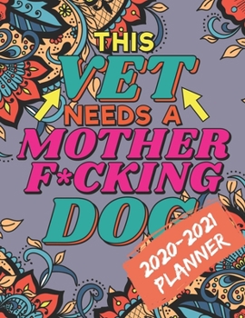 Paperback This Vet Needs A Mother F*cking Dog: 2020-2021 Swear Word Coloring Planner Get Shit Done 24 Months Planner and Calendar Book