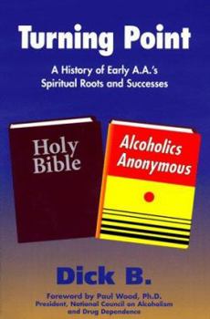 Paperback Turning Point: A History of Early A. A.'s Spiritual Roots and Successes Book