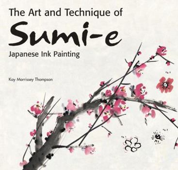 Hardcover The Art and Technique of Sumi-E Japanese Ink Painting: Japanese Ink Painting as Taught by Ukao Uchiyama Book