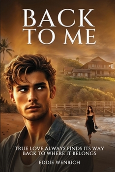 Paperback Back to Me: True love Always Finds Its Way Back To Where It Belongs Book