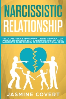 Paperback Narcissistic Relationship: The Ultimate Guide to Recover Yourself After a Toxic Abusive Relationship with a Narcissist. Healing from Narcissistic Book