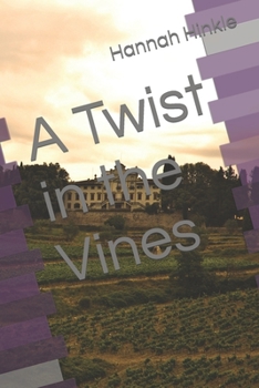 Paperback A Twist in the Vines: Growing Up Grape Book