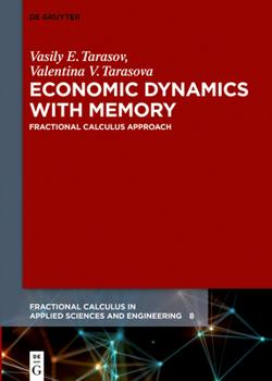 Hardcover Economic Dynamics with Memory: Fractional Calculus Approach Book