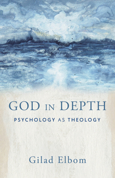 Hardcover God in Depth: Psychology as Theology Book