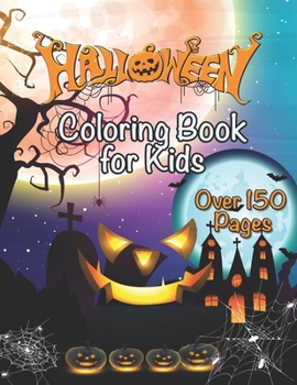 Paperback Halloween Coloring Book For Kids Over 150 Pages: For Toddlers, Kids, Teens and Arachnophobes Book