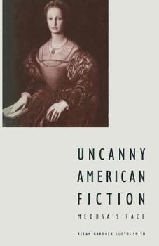 Paperback Uncanny American Fiction: Medusa's Face Book