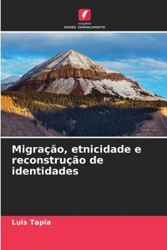 Migração, etnicidade e reconstrução de identidades (Portuguese Edition)