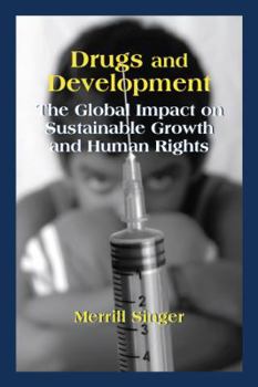 Paperback Drugs and Development: The Global Impact on Sustainable Growth and Human Rights Book