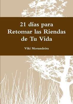 Paperback 21 días para Retomar las Riendas de Tu Vida [Spanish] Book