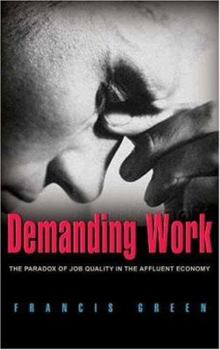 Hardcover Demanding Work: The Paradox of Job Quality in the Affluent Economy Book