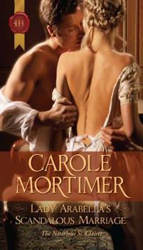 Lady Arabella's Scandalous Marriage - Book #4 of the Notorious St. Claires