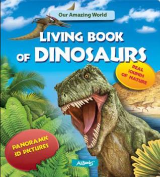 Hardcover Living Book of Dinosaurs: Panoramic 3D Pictures Book