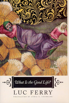 Hardcover What Is the Good Life? Book