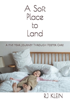Paperback A Soft Place to Land: A Five Year Journey Through Foster Care Book