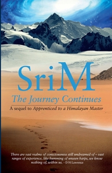 Paperback The Journey Continues: A sequel to Apprenticed to a Himalayan Master Book