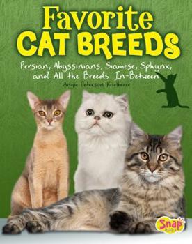 Hardcover Favorite Cat Breeds: Persians, Abyssinians, Siamese, Sphynx, and All the Breeds In-Between Book