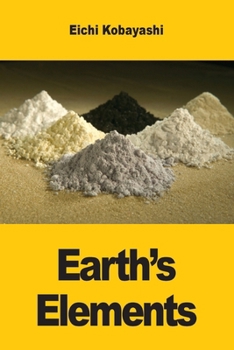 Paperback Earth's Elements: The Hidden Stories of Metals, Minerals and Civilization Book