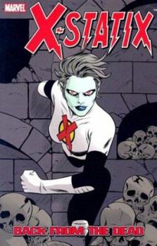 X-Statix, Volume 3: Back from the Dead - Book #3 of the X-Force / X-Statix