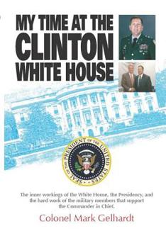 Paperback My Time at the Clinton White House Book