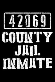 Paperback Journal: County Jail Inmate 42069 Halloween Costume Outlaw Bandit Black Lined Notebook Writing Diary - 120 Pages 6 x 9 Book