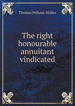 Paperback The right honourable annuitant vindicated Book