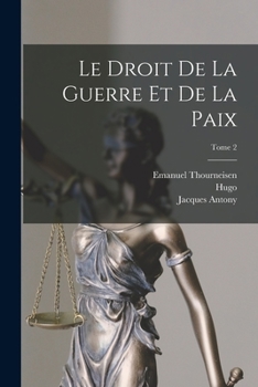 Paperback Le droit de la guerre et de la paix; Tome 2 [French] Book