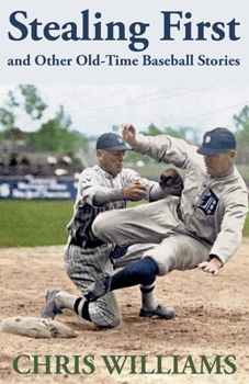 Paperback Stealing First and Other Old-Time Baseball Stories Book