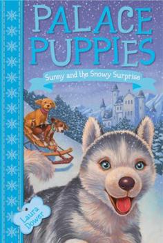 Sunny and the Snowy Surprise - Book #3 of the Palace Puppies