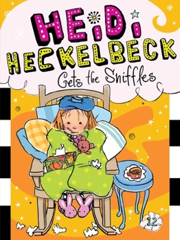 Heidi Heckelbeck Gets the Sniffles - Book #12 of the Heidi Heckelbeck