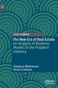 Hardcover The New Era of Real Estate: An Analysis of Business Models in the Proptech Industry Book