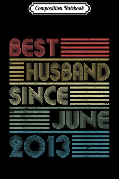 Composition Notebook: 6th Wedding Anniversary Gifts Husband Since June 2013  Journal/Notebook Blank Lined Ruled 6x9 100 Pages