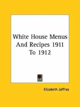 Paperback White House Menus and Recipes 1911 to 1912 Book