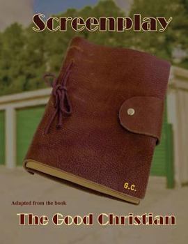 Paperback Screenplay - The Good Christian: The Good Christian Book