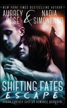 Paperback Shifting Fates: Escape (Urban Fantasy Shifter Romance Book Five) Book