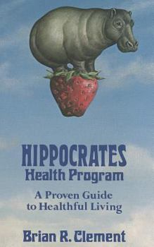 Paperback Hippocrates Health Program: A Proven Guide to Healthful Living Book