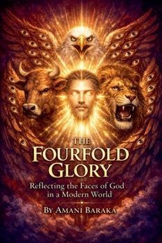 Paperback The Fourfold Glory: Reflecting the Faces of God in a Modern World Book