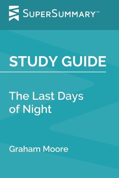 Study Guide: The Last Days of Night by Graham Moore (SuperSummary)
