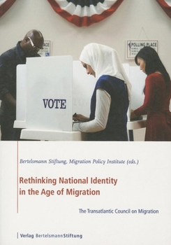 Paperback Rethinking National Identity in the Age of Migration: The Transatlantic Council on Migration Book