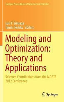 Hardcover Modeling and Optimization: Theory and Applications: Selected Contributions from the Mopta 2012 Conference Book
