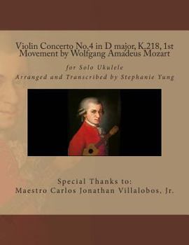 Paperback Violin Concerto No.4 in D major, K.218, 1st Movement by Wolfgang Amadeus Mozart: for Solo Ukulele Arranged and Transcribed by S. Yung Book
