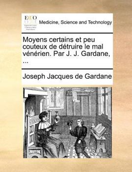 Paperback Moyens Certains Et Peu Couteux de D?truire Le Mal V?n?rien. Par J. J. Gardane, ... [French] Book