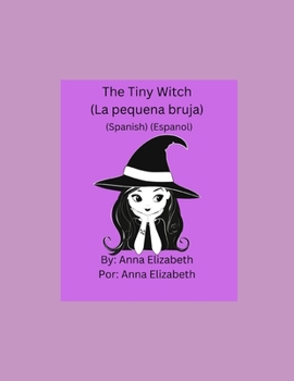 Paperback The Tiny Witch (La pequena bruja): (Spanish) (Espanol) [Spanish] Book