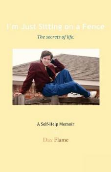 Paperback I'm Just Sitting on a Fence: The secrets of life. Book