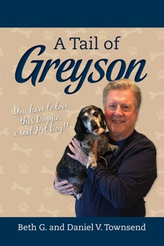 Paperback A Tail of Greyson: You have to love this doggie, a real hot dog! Book