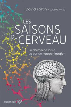 Paperback Les saisons du cerveau - Le chemin de la vie vu par un neurochirurgien [French] Book