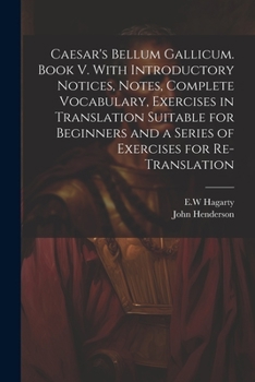 Paperback Caesar's Bellum Gallicum. Book V. With Introductory Notices, Notes, Complete Vocabulary, Exercises in Translation Suitable for Beginners and a Series Book
