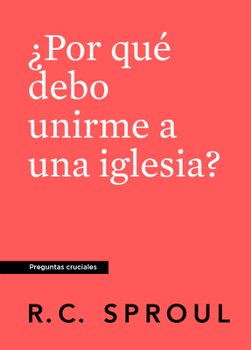 Paperback ¿Por qué debería unirme a una Iglesia? (Spanish Edition) [Spanish] Book
